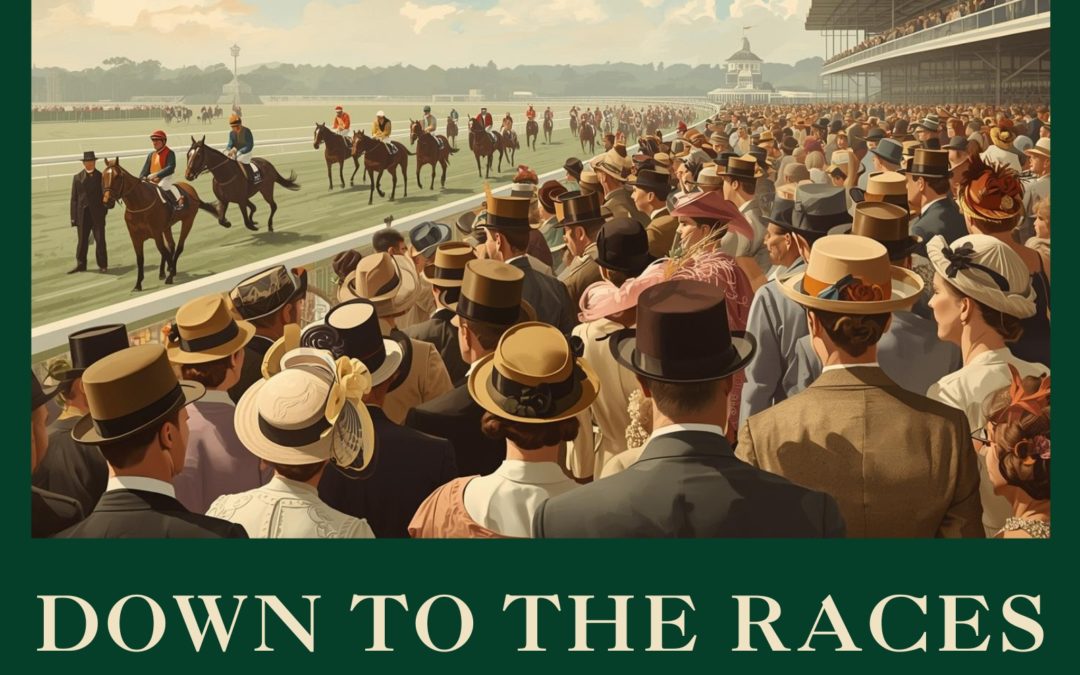 Saturday 25th April – Down to the Races: 1930’s Style!
